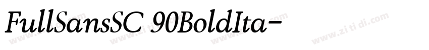 FullSansSC 90BoldIta字体转换 FullSansSC 90BoldIta字体转换